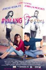 Watch #Walang Forever Megashare