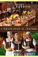 Watch A Tudor Feast at Christmas Megashare