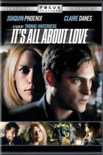 Watch It's All About Love Megashare