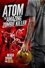 Watch Atom the Amazing Zombie Killer Megashare