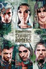 Watch Resurrection of Serious Rogers Megashare