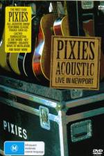 Watch Pixies  Acoustic Live in Newport Megashare