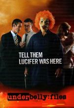 Watch Underbelly Files: Tell Them Lucifer Was Here Megashare