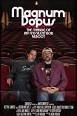 Watch Magnum Dopus: The Making of Jay and Silent Bob Reboot Megashare