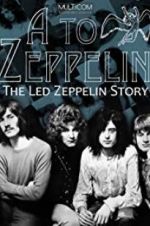 Watch A to Zeppelin: The Led Zeppelin Story Megashare
