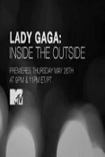Watch Lady Gaga Inside the Outside Megashare