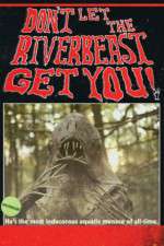 Watch Don't Let the Riverbeast Get You! Megashare