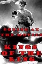Watch Boxing at the Movies: Kings of the Ring Megashare