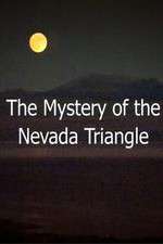 Watch The Mystery Of The Nevada Triangle Megashare