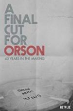 Watch A Final Cut for Orson: 40 Years in the Making Megashare
