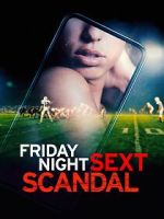 Watch Friday Night Sext Scandal Megashare