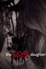 Watch The Goat Slaughters Megashare