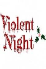 Watch Violent Night The Movie Megashare