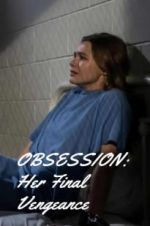 Watch OBSESSION: Her Final Vengeance Megashare