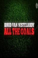 Watch Ruud Van Nistelrooy All The Goals Megashare
