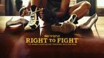 Watch Right to Fight Megashare