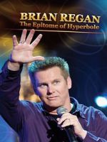 Watch Brian Regan: The Epitome of Hyperbole (TV Special 2008) Megashare