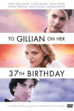Watch To Gillian on Her 37th Birthday Megashare