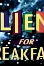 Watch Aliens for Breakfast Megashare