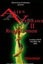 Watch Alien Vengeance II Rogue Element Megashare
