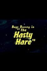 Watch The Hasty Hare Megashare