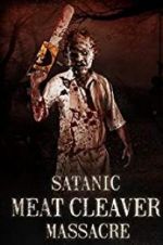 Watch Satanic Meat Cleaver Massacre Megashare