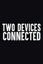 Watch Two Devices Connected (Short 2018) Movie4k
