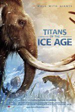 Watch Titans of the Ice Age Megashare