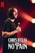Watch Chris D\'Elia: No Pain Megashare