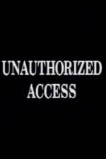 Watch Unauthorized Access Megashare