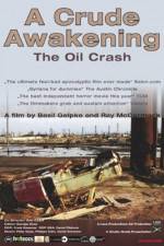 Watch A Crude Awakening The Oil Crash Megashare