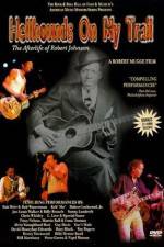 Watch Hellhounds on My Trail The Afterlife of Robert Johnson Megashare