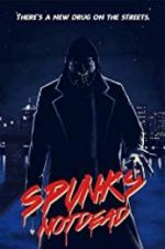 Watch Spunk\'s Not Dead Megashare