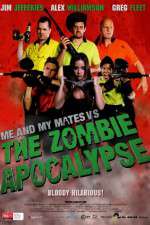 Watch Me and My Mates vs. The Zombie Apocalypse Megashare