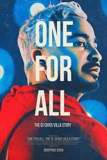 Watch One for All: The DJ Chris Villa Story Online Megashare