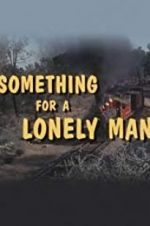 Watch Something for a Lonely Man Megashare