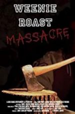 Watch Weenie Roast Massacre Megashare