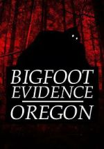 Watch Bigfoot Evidence: Oregon Megashare
