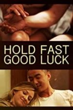 Watch Hold Fast, Good Luck Megashare