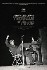 Watch Jerry Lee Lewis: Trouble in Mind Megashare