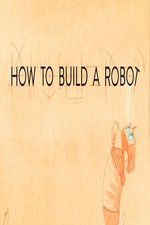 Watch How to Build a Robot Megashare