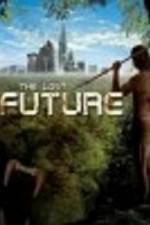 Watch The Lost Future Megashare