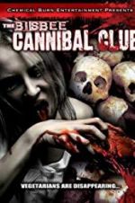 Watch The Bisbee Cannibal Club Megashare