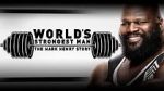 Watch WWE: World\'s Strongest Man: The Mark Henry Story Megashare