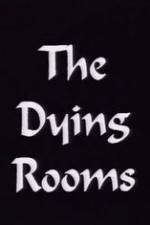 Watch The Dying Rooms Megashare