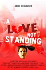 Watch A Love Not Standing Megashare