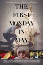 Watch The First Monday in May Megashare