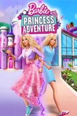 Watch Barbie Princess Adventure Megashare