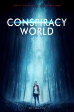 Watch Conspiracy World Megashare