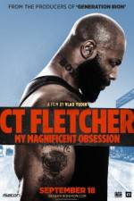 Watch CT Fletcher: My Magnificent Obsession Megashare